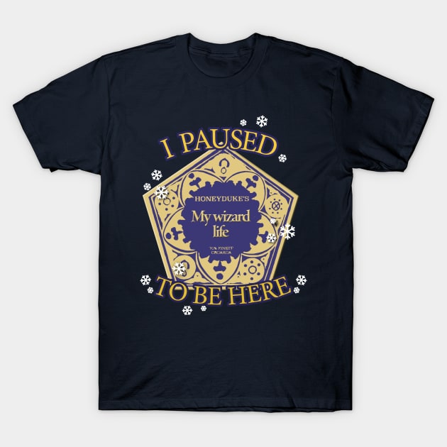 I paused my wizard life to be here - Wizarding Christmas T-Shirt by CottonGarb